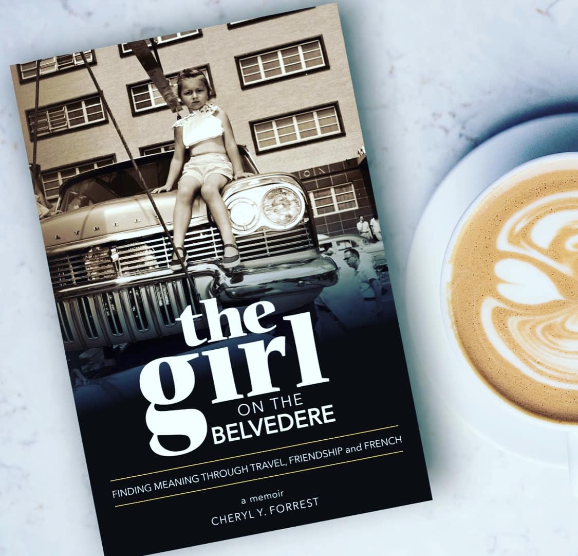 The Girl on the Belvedere: Finding Meaning Through Travel, Friendship, and  French: A Memoir: Forrest, Cheryl Y.: 9798985809510: : Books